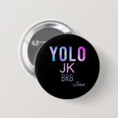 Yolo Jk Brb Jesus Funny Oaster Day Total Solar Ecl Button (Vorne & Hinten)