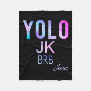 Yolo Jk Brb Jesus Funny Oaster Day Total Solar Ecl Fleecedecke
