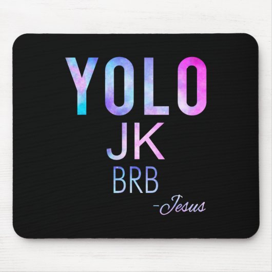 Yolo Jk Brb Jesus Funny Oaster Day Total Solar Ecl Mousepad (Vorne)