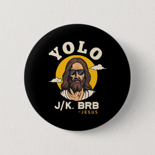 Yolo Jk Brb Jesus Funny Oster Christlich Faith Des Button