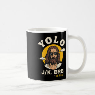 Yolo Jk Brb Jesus Funny Oster Christlich Faith Des Kaffeetasse