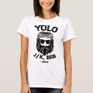 Yolo Jk Brb Jesus Lustiger Ostertag Auferstehung C T-Shirt