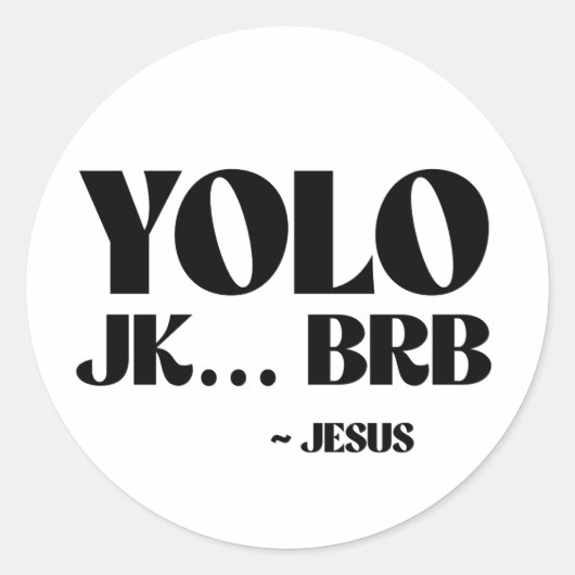 YOLO JK BRB - Jesus Runder Aufkleber (Vorderseite)