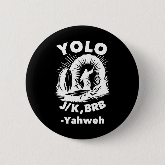 Yolo Jk Brb Jesus Yahweh Resurrection Christian Ea Button (Vorderseite)