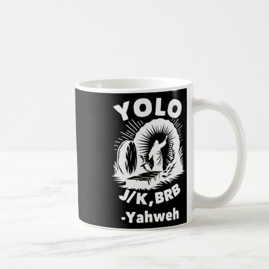 Yolo Jk Brb Jesus Yahweh Resurrection Christian Ea Kaffeetasse (Rechts)