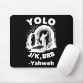 Yolo Jk Brb Jesus Yahweh Resurrection Christian Ea Mousepad (Mit Mouse)