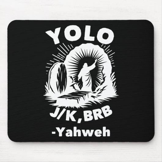 Yolo Jk Brb Jesus Yahweh Resurrection Christian Ea Mousepad (Vorne)