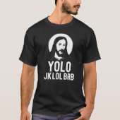 YOLO JK LOL BRB Ostermeme Jesus Christus TextT T-Shirt (Vorderseite)