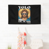 YOLO LOL JK BRB Jesus Funny Oaster Banner (Insitu)