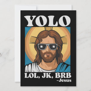 YOLO LOL JK BRB Jesus Funny Oaster Einladung