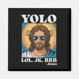 YOLO LOL JK BRB Jesus Funny Oaster Magnet