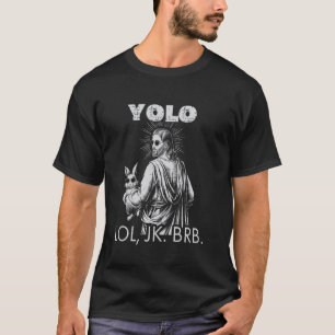 YOLO LOL JK BRB Jesus Lustiges Ostern Christen Auf T-Shirt