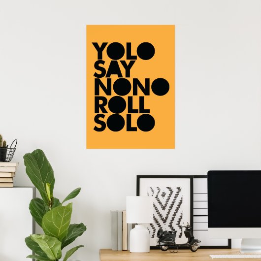 YOLO Roll Solo Filled Poster (Heimbüro)