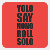 YOLO Roll Solo Quadratischer Aufkleber (Vorderseite)