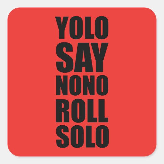 YOLO Roll Solo Quadratischer Aufkleber (Vorderseite)