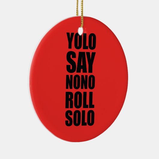 YOLO-Rollensolo Keramik Ornament (Rechts)