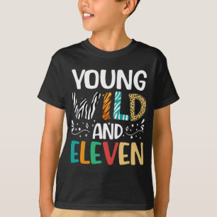 Yong Wild und elf 11. Geburtstag 11 Jahre alt T-Shirt