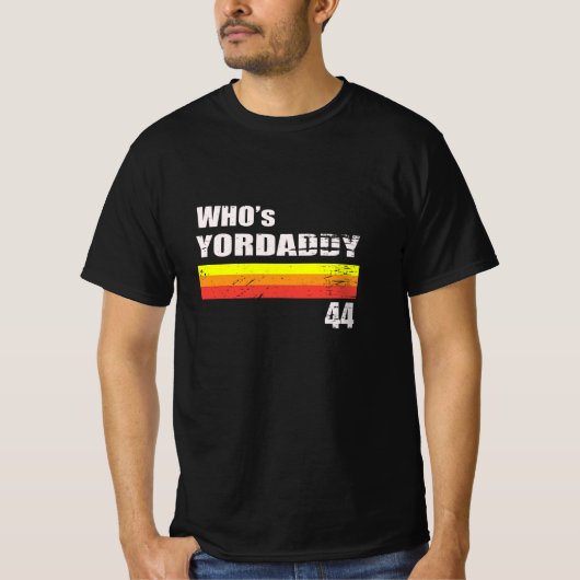 Yordaddy 44 - Funny Baseball whos yordaddy T-Shirt (Vorderseite)