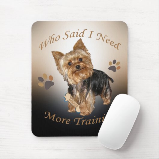 Yorkie, der mich sagte, benötigt mehr Training Mousepad (Mit Mouse)