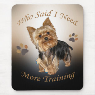Yorkie, der mich sagte, benötigt mehr Training Mousepad