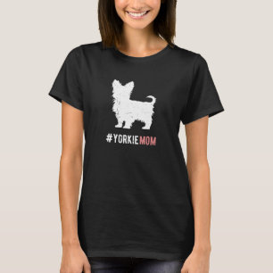 Yorkie Dog Mama Geschenk für Frauen Funny Yorkshir T-Shirt