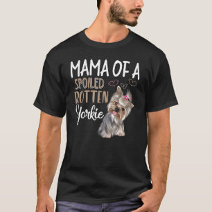 Yorkie Dog Yorkie Mama Dog T-Shirt