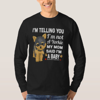 Yorkie ich sage dir, ich bin kein Yorkie T-Shirt