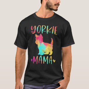Yorkie Mama Colorful Yorkshire Terrier Dog Mama T-Shirt
