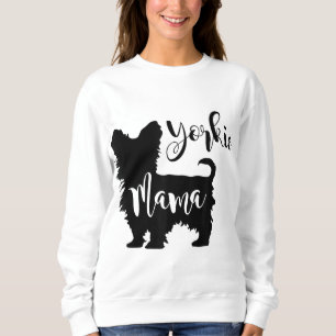 Yorkie Mama Profile Yorkshire Terrier Fun Dog Mama Sweatshirt