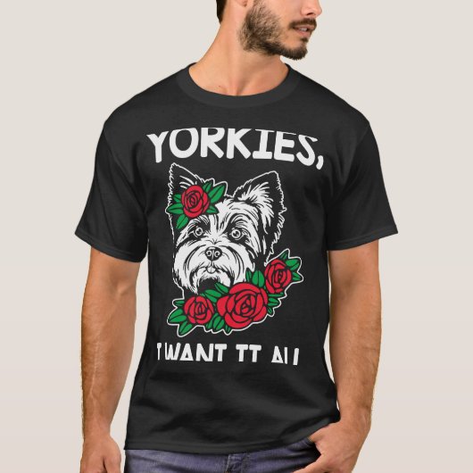 Yorkies I Woll All Yorkshire Terrier Dog Breed T-Shirt (Vorderseite)