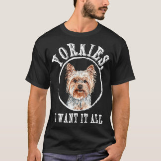 Yorkies I Woll All Yorkshire Terrier Dog Breed T-Shirt