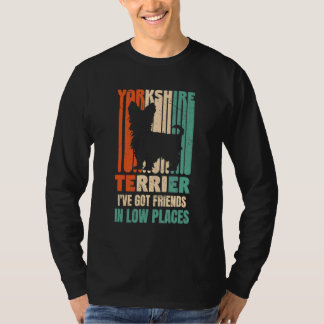 Yorkshire Dog I've Got Friends In Low Places  Dog T-Shirt