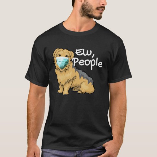 Yorkshire Terrier Dog with Mask Yorkie Ew People T-Shirt (Vorderseite)