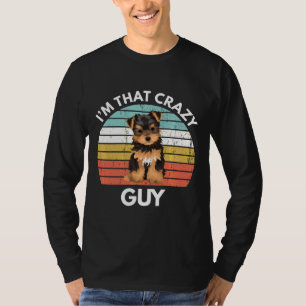 Yorkshire Terrier Ich bin dieser verrückte Yorkie- T-Shirt