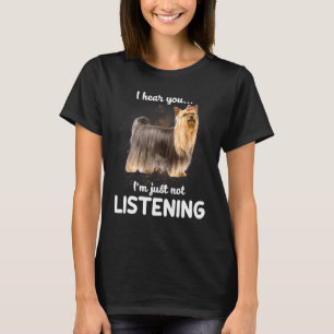 Yorkshire Terrier Ich höre dich nicht zuhören Hund T-Shirt