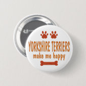 Yorkshire-Terrier machen mich glücklich Button (Vorne & Hinten)