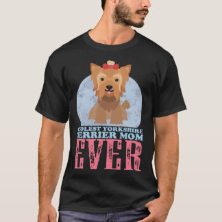 Yorkshire Terrier Mama Yorkie Dog Owner Yorkshire T-Shirt