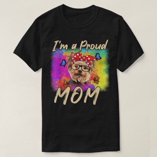 Yorkshire Terrier Mother's Day I am Proud Yorkie M T-Shirt (Design vorne)