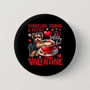 Yorkshire Terrier und Kaffee nur für Valentine Jo Button