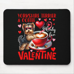 Yorkshire Terrier und Kaffee nur für Valentine Jo Mousepad