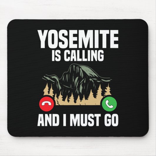 Yosemite Is Calling I Must Go Vacation National Pa Mousepad (Vorne)