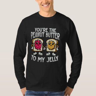 You2019re the Peanut Butter to My Jelly Funny Cou T-Shirt