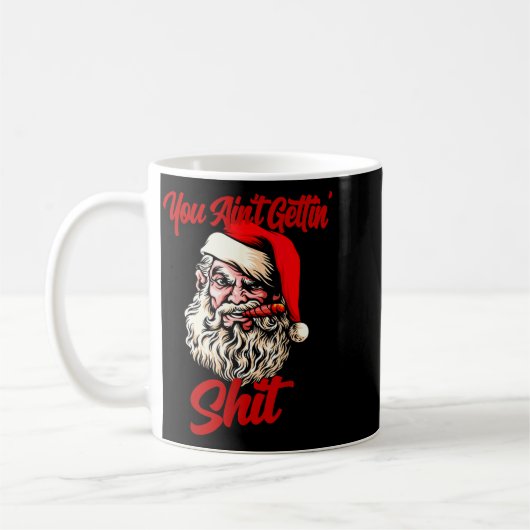 You Ain't Getting Santa Cool Baked Weed Joint Xmas Kaffeetasse (Links)