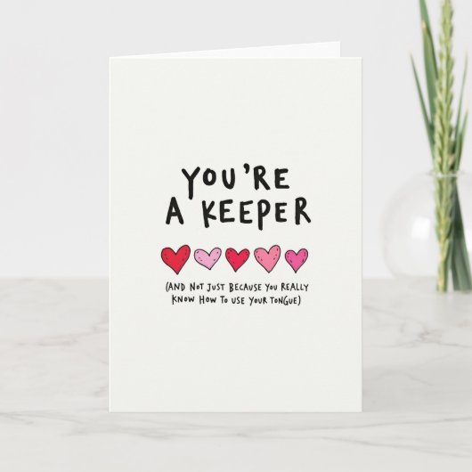 You Are A Keeper Naughty Love Card Karte (Vorderseite)