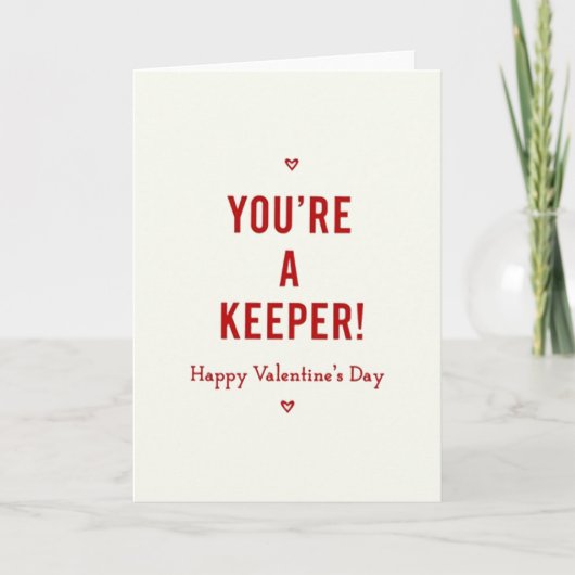 You Are A Keeper Valentines Day Card Karte (Vorderseite)