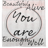 "You are" Affirmation Shower Vorhang (Vorderseite)