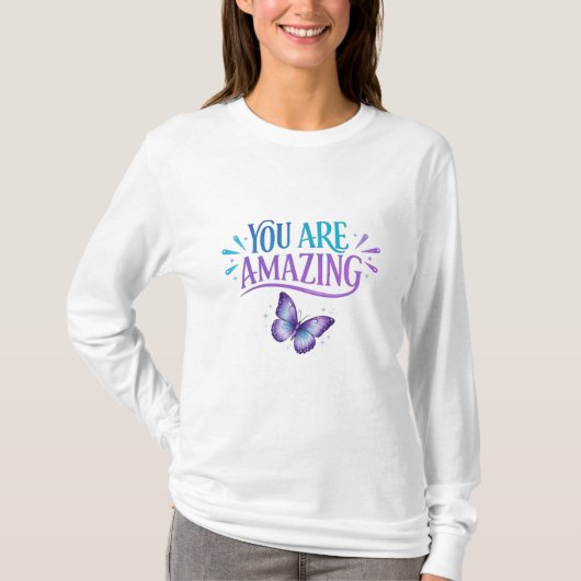 You Are Amazing Butterfly Quote Design – Positive  T-Shirt (Vorderseite)