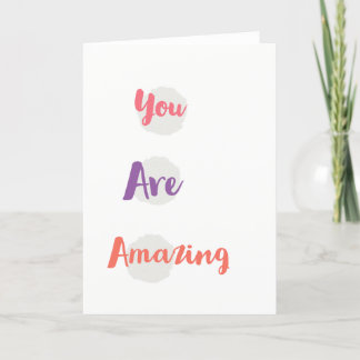 You are Amazing greeting card Karte