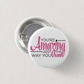 You Are Amazing Just The Way You Are Button (Vorne & Hinten)
