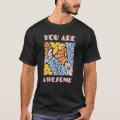 You Are Awesome – Positive Affirmation Motivationa T-Shirt (Vorderseite)